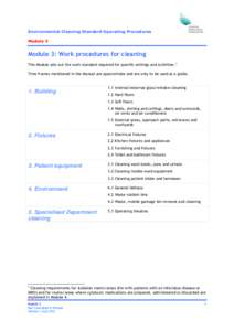 Environmental Cleaning Standard Operating Procedures Module 3 Module 3: Work procedures for cleaning This Module sets out the work standard required for specific settings and activities.1 Time frames mentioned in the Man