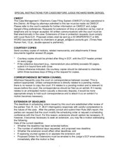 SPECIAL INSTRUCTIONS FOR CASES BEFORE JUDGE RICHARD MARK GERGEL CM/ECF The Case Management / Electronic Case Filing System (CM/ECF) is fully operational in this District. All filings by attorneys admitted to this bar mus