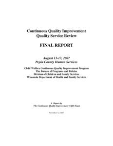 Continuous Quality Improvement Quality Service Review FINAL REPORT August 13-17, 2007 Pepin County Human Services