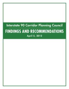 Interstate 90 Corridor Planning Council  FINDINGS AND RECOMMENDATIONS April 5, 2012  CORRIDOR PLANNING COUNCIL MEMBERS