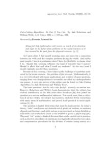 appeared in: Amer. Math. Monthly, ), Cake-Cutting Algorithms: Be Fair If You Can. By Jack Robertson and William Webb. A K Peters, 1998, x + 181 pp., $38. Reviewed by Francis Edward Su Many feel that mat