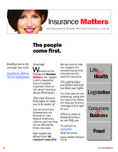 Insurance Matters COMMISSIONER KAREN WELDIN STEWART, CIR-ML The people come first. Guiding you to the