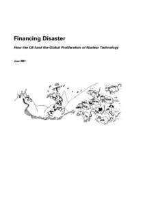 Financing Disaster How the G8 fund the Global Proliferation of Nuclear Technology June 2001  For more information please contact the following: