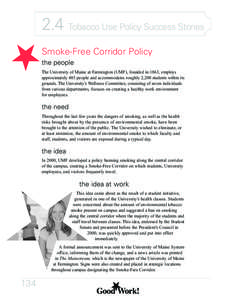 2.4 Tobacco Use Policy Success Stories Smoke-Free Corridor Policy the people The University of Maine at Farmington (UMF), founded in 1863, employs approximately 485 people and accommodates roughly 2,200 students within i