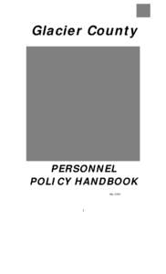 Glacier County  PERSONNEL POLICY HANDBOOK May 2009