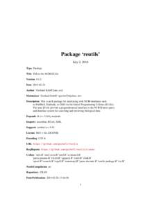 Package ‘reutils’ July 2, 2014 Type Package Title Talk to the NCBI EUtils Version[removed]Date[removed]