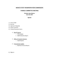 MEXICO STATE TRANSPORTATION COMMISSION FINANCE COMMITTEE MEETING Portales, New Mexico June 20, 2013 Agenda