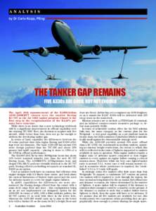 A N A LY S I S by Dr Carlo Kopp, PEng THE TANKER GAP REMAINS FIVE A330s ARE GOOD, BUT NOT ENOUGH The April 16th announcement of the EADS/Airbus