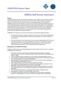 VASSP/VPA Position Paper  DEECD Staff Survey Instrument Context The DEECD staff survey over the years and in particular in 2011 raised a range of issues once again. VASSP/VPA have worked with, and will continue to work w