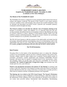 WORLDSHIFT 20 DECLARATION Issued by the Worldshift 20 Council – November 21, 2010 An Initiative of The Club of Budapest The Mission of The Worldshift 20 Council The Worldshift 20 Council is composed of twenty prominent