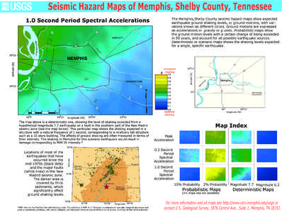 Seismic Hazard Maps of Memphis, Shelby County, Tennessee The Memphis,Sheby County seismic hazard maps show expected earthquake ground shaking levels, or ground motions, with variations shown as different colors. Ground m