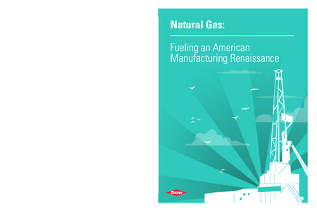 8X  Natural Gas: Industry uses natural gas to create jobs and adds value to natural gas by a factor of eight.