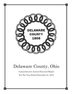 Delaware County, Ohio Comprehensive Annual Financial Report For The Year Ended December 31, 201 Delaware County, Ohio Comprehensive Annual Financial Report