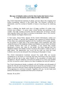 Message of Solidarity addressed to the Holy Family Latin Parish in Gaza Fr. Jorge Hernandez and Fr. Mario Da Silva, Parish Priests Pax Christi International expresses its deep concern about the ongoing and further escala