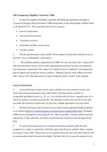 ABS Transparency Eligibility Criteria for CMBS 1. In order to be eligible in the Bank‟s operations, the following requirements will apply to  Commercial Mortgage Backed Securities (CMBS) transactions, in line with the 