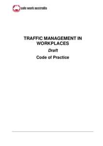 TRAFFIC MANAGEMENT IN WORKPLACES Draft Code of Practice  TABLE OF CONTENTS