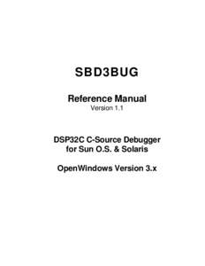 SBD3BUG Reference Manual Version 1.1 DSP32C C-Source Debugger for Sun O.S. & Solaris