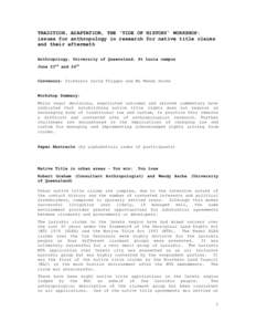 TRADITION, ADAPTATION, THE ‘TIDE OF HISTORY’ WORKSHOP: issues for anthropology in research for native title claims and their aftermath Anthropology, University of Queensland, St Lucia campus June 23rd and 24th Conven