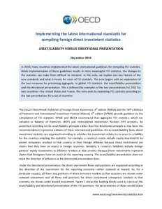 Implementing the latest international standards for compiling foreign direct investment statistics ASSET/LIABILITY VERSUS DIRECTIONAL PRESENTATION December 2014 In 2014, many countries implemented the latest internationa