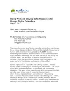 Being Well and Staying Safe: Resources for Human Rights Defenders May 6th, 2011 Web: www.compassionfatigue.org www.facebook.com/compassionfatigue
