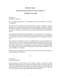 Arrest and prosecution of Radovan Karadžić / Government / International Criminal Tribunal for the former Yugoslavia / Republika Srpska / Radovan Karadžić / Prosecutor / Ante Gotovina / Ratko Mladić / Arrest and prosecution of Ratko Mladić / Bosnian Genocide / Serbs of Bosnia and Herzegovina / Law