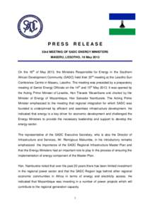 PRESS  RELEASE 33rd MEETING OF SADC ENERGY MINISTERS MASERU, LESOTHO, 16 May 2013
