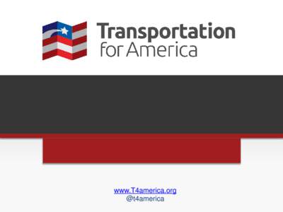 www.T4america.org @t4america Meeting Agenda ➔Introduce you to Transportation for America ➔Future market trends, and how metros fit in