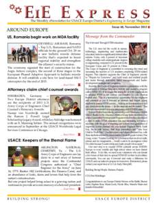 EiE E x p r e s s The Monthly eNewsletter for USACE Europe District’s Engineering in Europe Magazine Issue 48, November 2013 AROUND EUROPE US, Romania begin work on MDA facility
