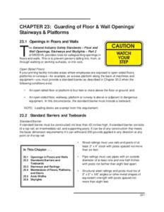 CHAPTER 23: Guarding of Floor & Wall Openings/ Stairways & Platforms 23.1 Openings in Floors and Walls T