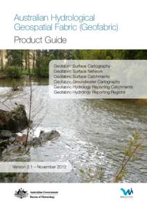 Australian Hydrological Geospatial Fabric (Geofabric) Product Guide Geofabric Surface Cartography Geofabric Surface Network Geofabric Surface Catchments