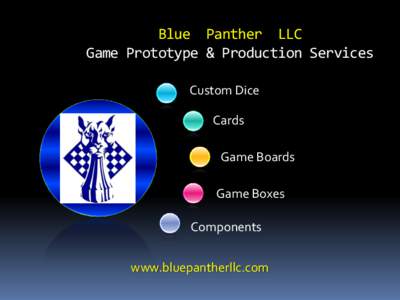 Blue Panther LLC Game Prototype & Production Services Custom Dice Cards Game Boards