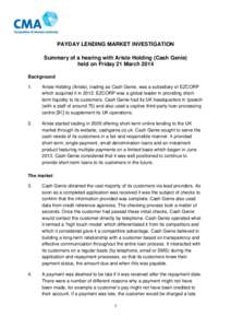 PAYDAY LENDING MARKET INVESTIGATION Summary of a hearing with Ariste Holding (Cash Genie) held on Friday 21 March 2014 Background 1.