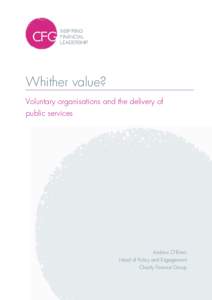 Whither value? Voluntary organisations and the delivery of public services Andrew O’Brien Head of Policy and Engagement