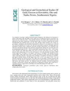 Geological and Geotechnical Studies Of Gully Erosion at Ekwulobia, Oko and Nanka Towns, Southeastern Nigeria O.N. Okengwo * , O. C. Okeke, C.N. Okereke and A. C. Paschal Department Of Geology, Federal University of Techn