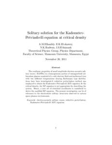 Solitary solution for the KadomstevPetviashvili equation at critical density A.M.Elhanbly, E.K.El-shawey, N.K.Radwan, I.S.El-kamash Theoretical Physics Group, Physics Department, Faculty of Science, Mansoura University, 