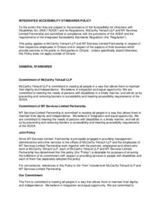 INTEGRATED ACCESSIBILITY STANDARDS POLICY To the extent that they are subject to the provisions of the Accessibility for Ontarians with Disabilities Act, 2005 (“AODA”) and its Regulations, McCarthy Tetrault LLP and M