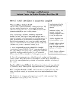 Selecting a Lead Laboratory National Center for Healthy Housing - Fact Sheet #4 How do I select a laboratory to analyze lead samples? Who should use this fact sheet? This fact sheet was developed for lead sampling techni