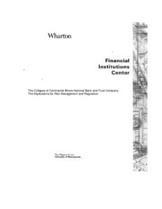 The Collapse of Continental Illinois National Bank and Trust Company: The Implications for Risk Management and Regulation THE COLLAPSE OF CONTINENTAL ILLINOIS NATIONAL BANK AND TRUST COMPANY: THE IMPLICATIONS FOR RISK M