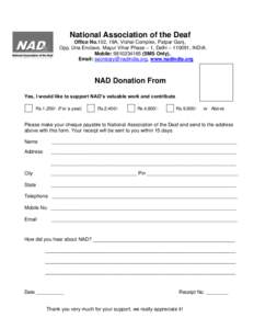 National Association of the Deaf Office No.102, 19A, Vishal Complex, Patpar Ganj, Opp. Una Enclave, Mayur Vihar Phase – 1, Delhi – 110091, INDIA. Mobile: [removed]SMS Only), Email: [removed], www.nadi