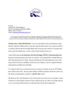 Contact: Christina M. Hardin-Dirksen Chief of Community Relations, DSHA Phone: ([removed]Email: [removed] TAX CREDIT TAKES CENTER STAGE DURING HOMEOWNERSHIP MONTH CELEBRATION