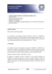 Unidade Auditada: FURNAS CENTRAIS ELETRICAS S/A Exercício: 2013 Processo: -12 Município: Rio de Janeiro - RJ Relatório nº: UCI Executora: CONTROLADORIA REGIONAL DA UNIÃO NO ESTADO DO