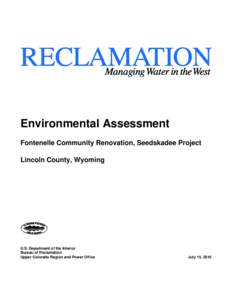 Environmental Assessment Fontenelle Community Renovation, Seedskadee Project Lincoln County, Wyoming U.S. Department of the Interior Bureau of Reclamation