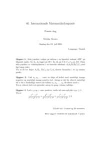 46. Internationale Matematikolympiade Første dag M´erida, Mexico Onsdag den 13. juli 2005 Language: Danish