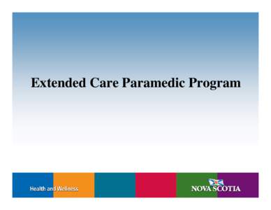 Extended Care Paramedic Program  The Current Reality Regional Hospitals in Nova Scotia - OLI ED 1:55:12