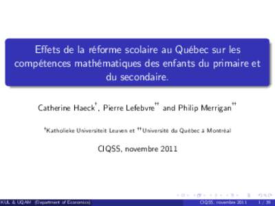 E¤ets de la réforme scolaire au Québec sur les compétences mathématiques des enfants du primaire et du secondaire. †  Catherine Haeck , Pierre Lefebvre