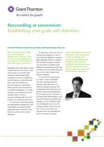 Succeeding at succession: Establishing your goals and objectives A Grant Thornton series for privately held businesses: Part two  What they don’t know might