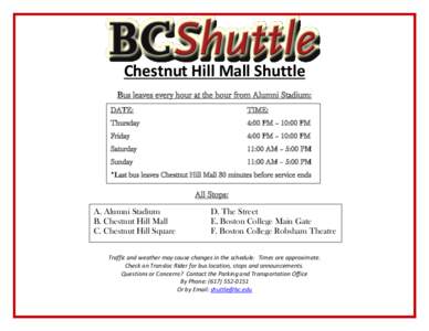 Chestnut Hill Mall Shuttle Bus leaves every hour at the hour from Alumni Stadium: DATE: TIME: