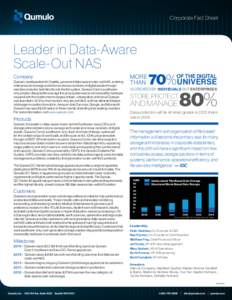 Corporate Fact Sheet  Leader in Data-Aware Scale-Out NAS Company Qumulo, headquartered in Seattle, pioneered data-aware scale-out NAS, enabling