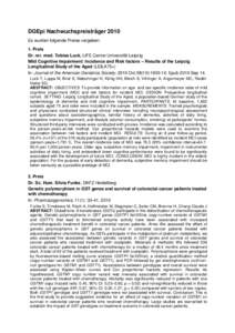 DGEpi Nachwuchspreisträger 2010 Es wurden folgende Preise vergeben: 1. Preis Dr. rer. med. Tobias Luck, LIFE Center Universität Leipzig Mild Cognitive Impairment: Incidence and Risk factors – Results of the Leipzig L