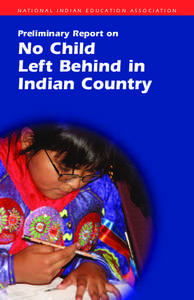 NATIONAL INDIAN EDUCATION ASSOCIATION  Preliminary Report on No Child Left Behind in